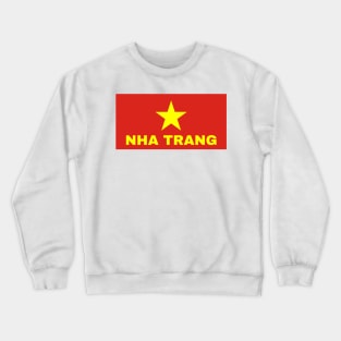 Nha Trang City in Vietnamese Flag Crewneck Sweatshirt